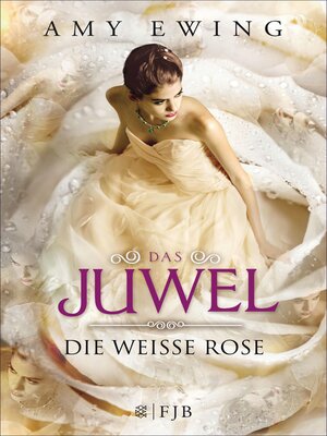 cover image of Das Juwel--Die Weiße Rose